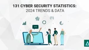 131 Cyber Security Statistics: 2024 Trends and Data