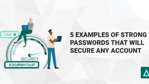 5 Examples of Strong Passwords That Will Secure Any Account