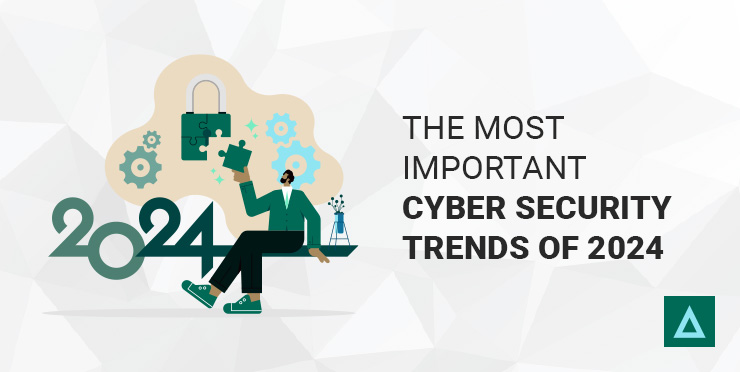 The Most Important 2024 Cyber Security Trends | Terranova Security