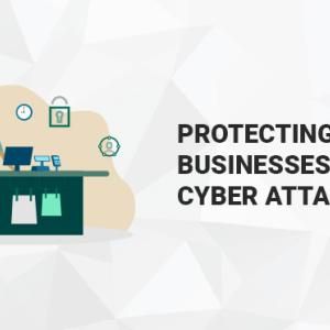 Protecting Retail Businesses from Cyber Attacks