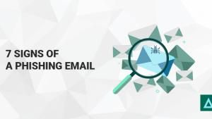 7 Signs of a Phishing Email