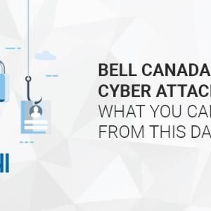 Bell Canada Cyber Attack: What You Can Learn from This Data Breach