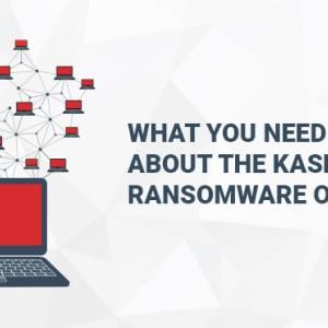 What You Need to Know About the Kaseya Ransomware Outbreak