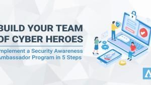 How to Implement a Security Awareness Ambassador Program in 5 Steps