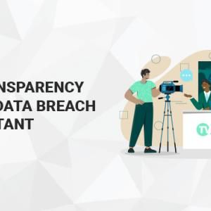 Why Transparency After a Data Breach is Important