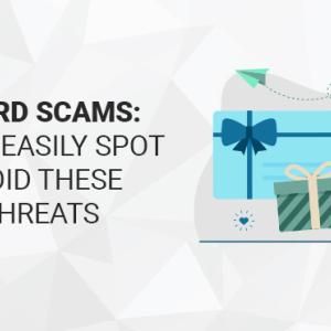Gift Card Scams: How to Easily Spot and Avoid These Cyber Threats